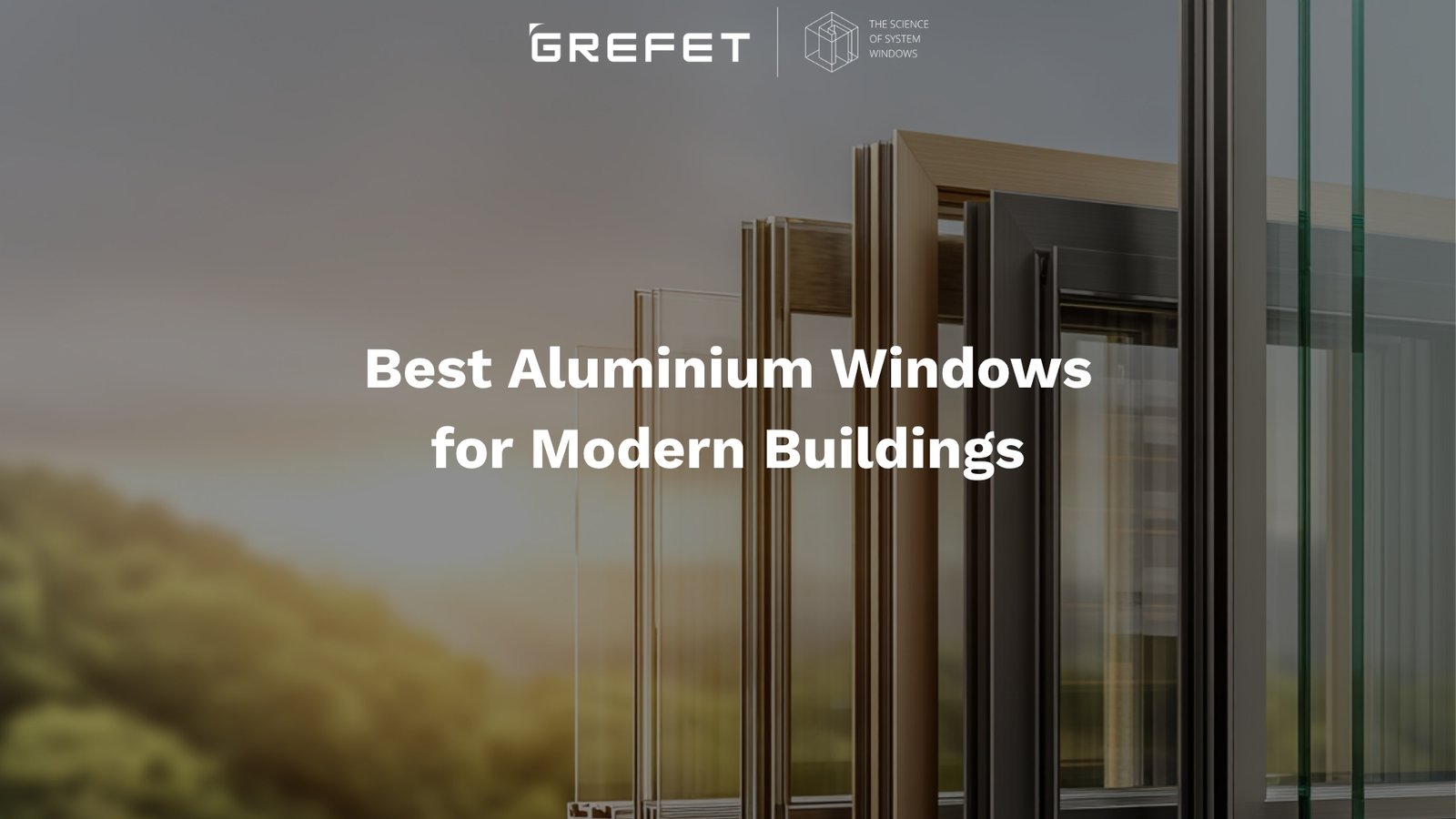 Best Aluminium Windows for Modern Buildings
