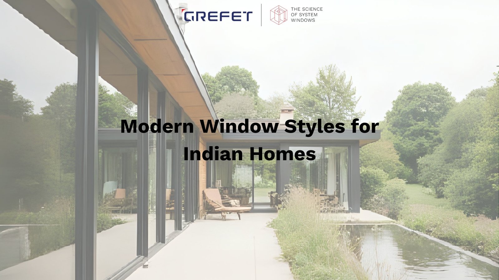 5 Modern Window Styles for Indian Homes