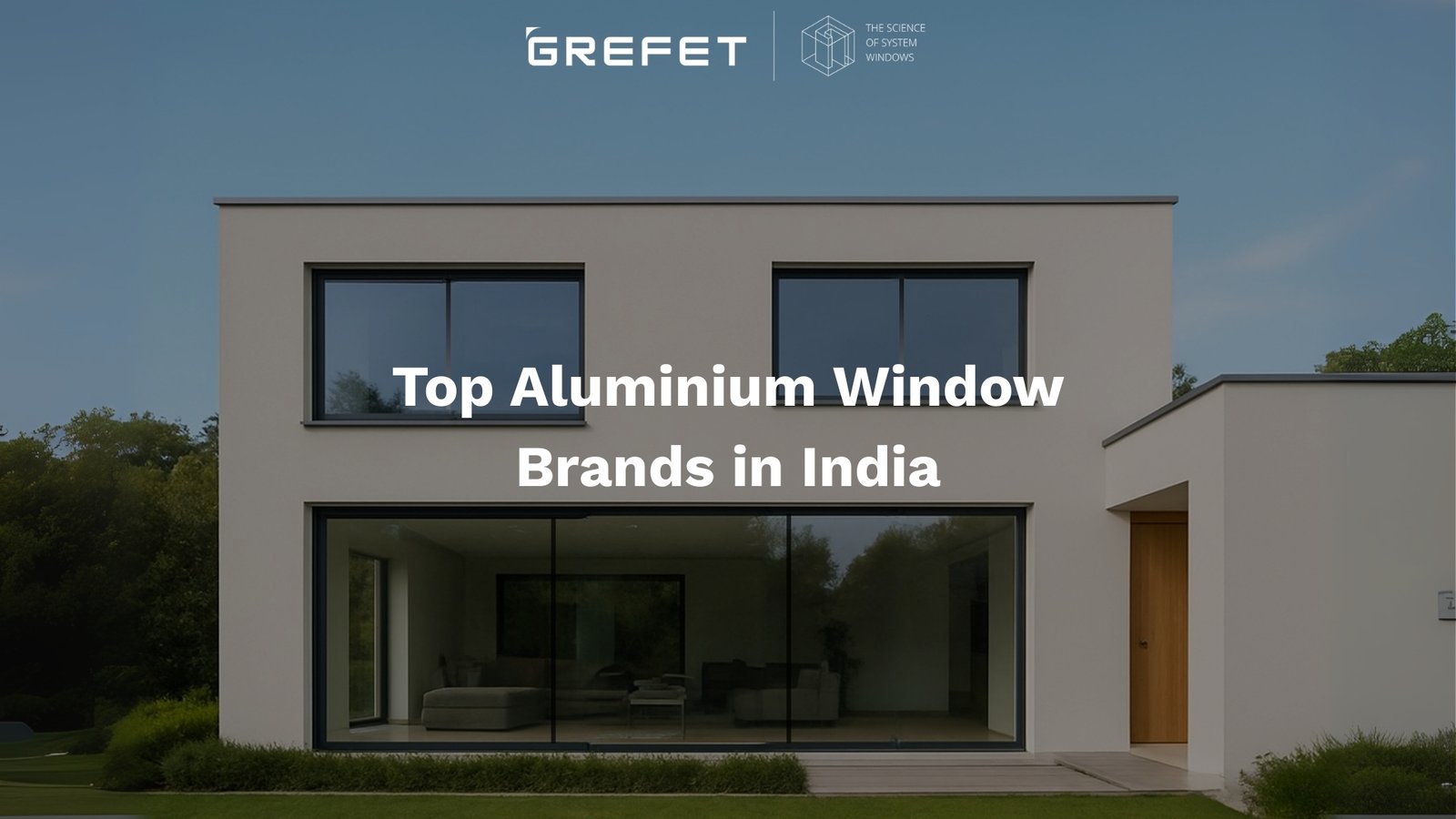 Top Aluminium Window Brands in India