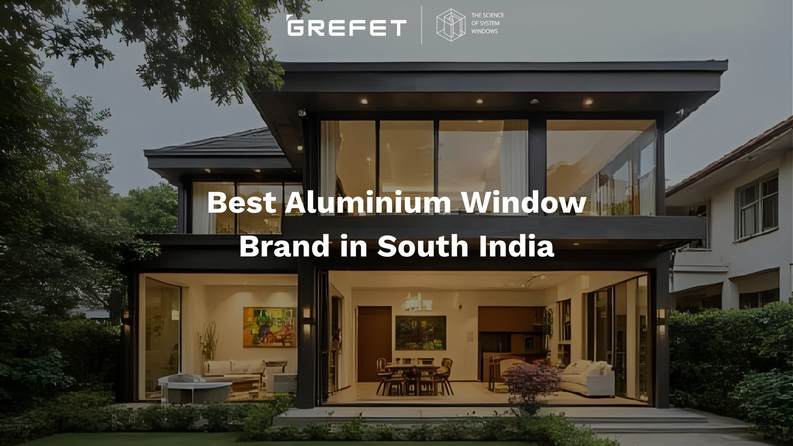 Modern South Indian home featuring GREFET aluminium windows with slim frames and coastal durability.
