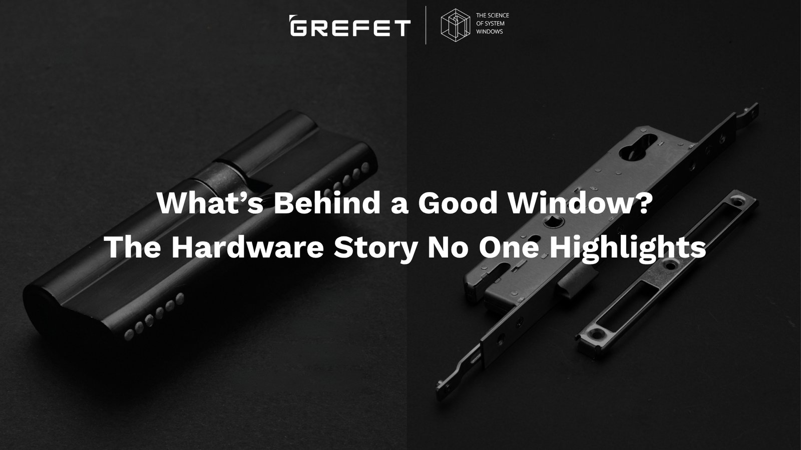 high performance hardware used in GREFET aluminium windows