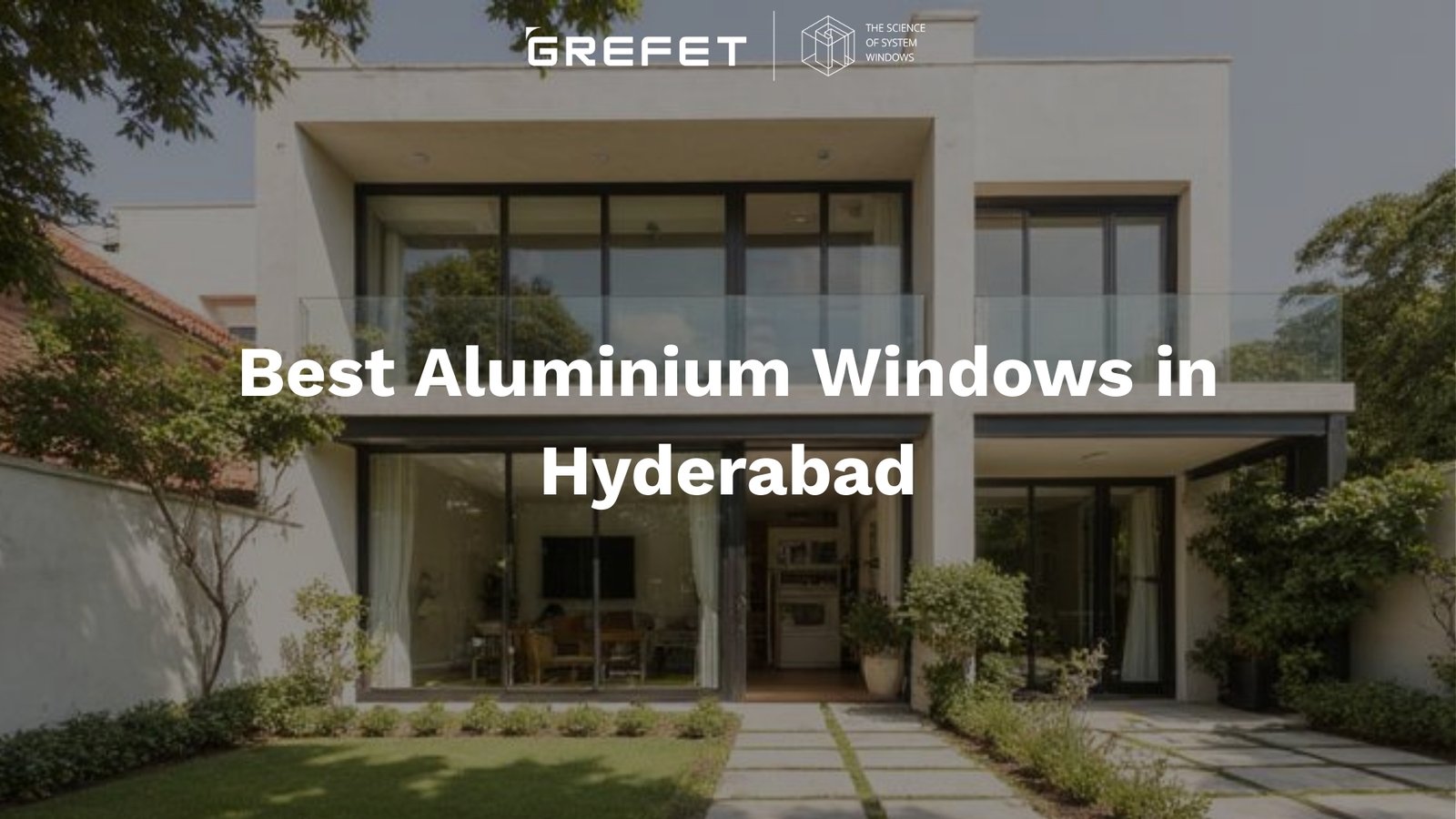 Best aluminium windows installed in a modern Hyderabad home